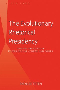 Evolutionary Rhetorical Presidency (eBook, PDF) - Teten, Ryan Lee