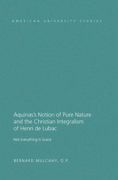 Aquinas's Notion of Pure Nature and the Christian Integralism of Henri de Lubac (eBook, PDF) - Mulcahy, Fr. Bernard