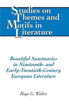Beautiful Sanctuaries in Nineteenth- and Early-Twentieth-Century European Literature (eBook, PDF) - Walter, Hugo