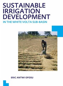 Sustainable Irrigation Development in the White Volta sub-Basin (eBook, PDF) - Ofosu, Eric Antwi