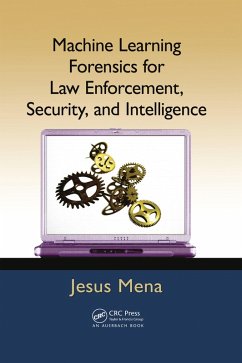 Machine Learning Forensics for Law Enforcement, Security, and Intelligence (eBook, ePUB) - Mena, Jesus