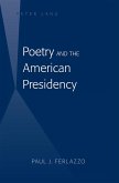 Poetry and the American Presidency (eBook, PDF)