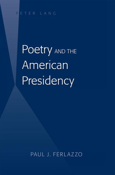 Poetry and the American Presidency (eBook, PDF)