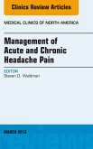 Management of Acute and Chronic Headache Pain, An Issue of Medical Clinics (eBook, ePUB) Management of Acute and Chronic Headache Pain, An Issue of Medical Clinics (eBook, ePUB)