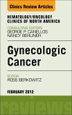 Gynecologic Cancer, An Issue of Hematology/Oncology Clinics of North America (eBook, ePUB)