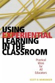 Using Experiential Learning in the Classroom (eBook, ePUB)