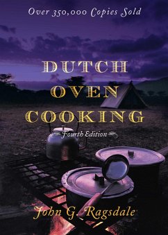 Dutch Oven Cooking (eBook, ePUB) - Ragsdale, John G. Dutch Oven Cooking (eBook, ePUB) - Ragsdale, John G.