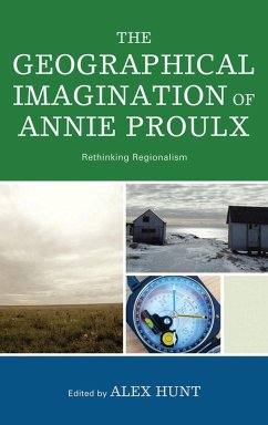 The Geographical Imagination of Annie Proulx (eBook, ePUB)