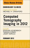 Computed Tomography Imaging in 2012, An Issue of Cardiology Clinics (eBook, ePUB) Computed Tomography Imaging in 2012, An Issue of Cardiology Clinics (eBook, ePUB)