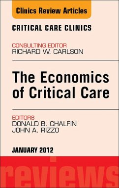 Economics of Critical Care Medicine, An Issue of Critical Care Clinics (eBook, ePUB) - Chalfin, Donald; Rizzo, John A