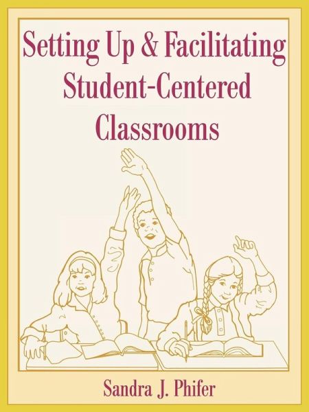 Setting Up and Facilitating Student-Centered Classrooms (eBook, ePUB)