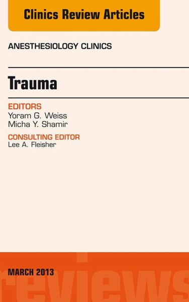 Trauma, An Issue of Anesthesiology Clinics (eBook, ePUB)