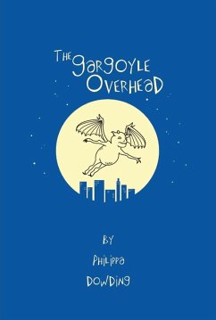 The Gargoyle Overhead (eBook, ePUB) - Dowding, Philippa
