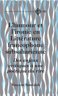 L'humour et l'ironie en Litterature francophone subsaharienne (eBook, PDF) - Simedoh, Vincent