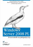 Windows Server 2008 PL. Przewodnik encyklopedyczny (eBook, ePUB) Windows Server 2008 PL. Przewodnik encyklopedyczny (eBook, ePUB)