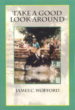 Take a Good Look Around (eBook, ePUB) - Wofford, James C.