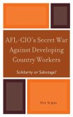AFL-CIO's Secret War against Developing Country Workers (eBook, ePUB)