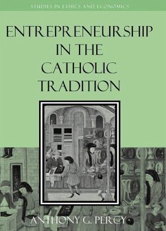 Entrepreneurship in the Catholic Tradition (eBook, ePUB) - Percy, Anthony G.