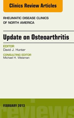 Update on Osteoarthritis, An Issue of Rheumatic Disease Clinics (eBook, ePUB) - Hunter, David J. Update on Osteoarthritis, An Issue of Rheumatic Disease Clinics (eBook, ePUB) - Hunter, David J.