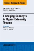 Emerging Concepts in Upper Extremity Trauma, An Issue of Orthopedic Clinics (eBook, ePUB)
