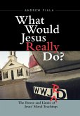 What Would Jesus Really Do? (eBook, ePUB)