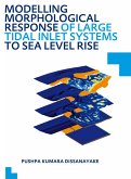 Modelling Morphological Response of Large Tidal Inlet Systems to Sea Level Rise (eBook, PDF)