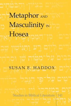 Metaphor and Masculinity in Hosea (eBook, PDF) - Haddox, Susan E.