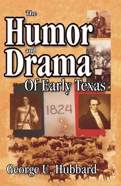 Humor & Drama of Early Texas (eBook, ePUB) - Hubbard, George