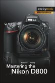 Mastering the Nikon D800 (eBook, ePUB)