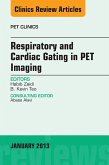 Respiratory and Cardiac Gating in PET, An Issue of PET Clinics (eBook, ePUB)