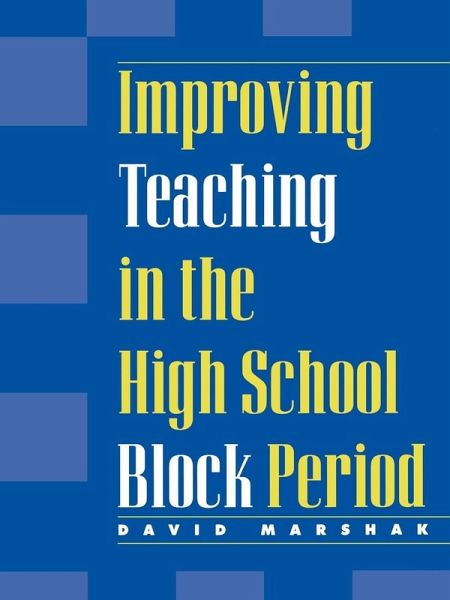 Improving Teaching in the High School Block Period (eBook, ePUB) Improving Teaching in the High School Block Period (eBook, ePUB)