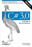 C# 3.0. Leksykon kieszonkowy. Wydanie II (eBook, PDF)