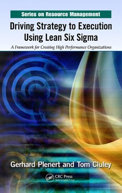 Driving Strategy to Execution Using Lean Six Sigma (eBook, ePUB) - Plenert, Gerhard; Cluley, Tom