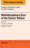 Multidisciplinary Care of the Cancer Patient , An Issue of Surgical Oncology Clinics (eBook, ePUB)