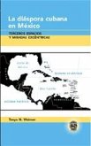 La diaspora cubana en Mexico (eBook, PDF)