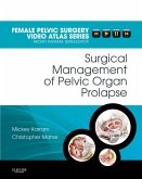Surgical Management of Pelvic Organ Prolapse E-Book (eBook, ePUB)