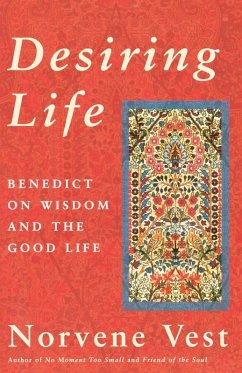 Desiring Life (eBook, ePUB) - Vest, Norvene Desiring Life (eBook, ePUB) - Vest, Norvene