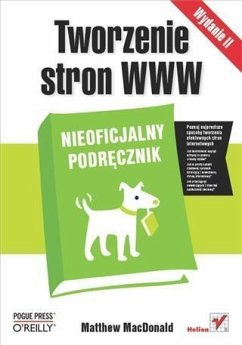 Tworzenie stron WWW. Nieoficjalny podr?cznik. Wydanie II (eBook, PDF) - Macdonald, Matthew