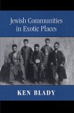 Jewish Communities in Exotic Places (eBook, ePUB) Jewish Communities in Exotic Places (eBook, ePUB)