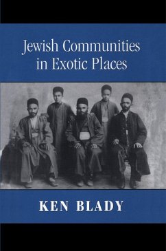 Jewish Communities in Exotic Places (eBook, ePUB) - Blady, Ken