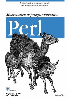 Perl. Mistrzostwo w programowaniu (eBook, ePUB) - Foy, Brian D Perl. Mistrzostwo w programowaniu (eBook, ePUB) - Foy, Brian D