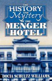 History and Mystery of the Menger Hotel (eBook, ePUB) History and Mystery of the Menger Hotel (eBook, ePUB)