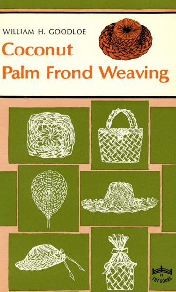 Coconut Palm Frond Weaving (eBook, ePUB) Coconut Palm Frond Weaving (eBook, ePUB)