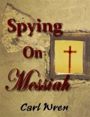 Spying on Messiah (eBook, ePUB)