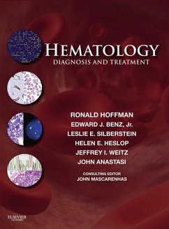 Hematology: Diagnosis and Treatment E-Book (eBook, ePUB) - Hoffman, Ronald; Benz, Edward J.; Silberstein, Leslie E.; Heslop, Helen; Weitz, Jeffrey; Anastasi, John