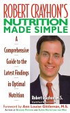 Robert Crayhon's Nutrition Made Simple (eBook, ePUB) Robert Crayhon's Nutrition Made Simple (eBook, ePUB)