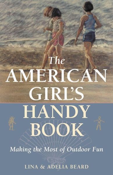 The American Girl's Handy Book (eBook, ePUB)