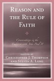 Reason and the Rule of Faith (eBook, ePUB) Reason and the Rule of Faith (eBook, ePUB)