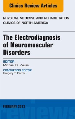 Cover The Electrodiagnosis of Neuromuscular Disorders, An Issue of Physical Medicine and Rehabilitation Clinics (eBook, ePUB)