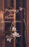 Praying the Hours (eBook, ePUB) Praying the Hours (eBook, ePUB)
